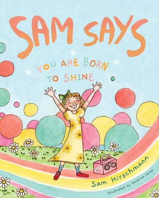Sam Says: You Are Born to Shine by Hirschmann, Sam
