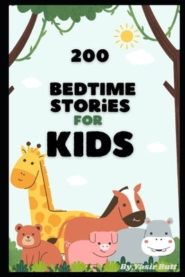 Bed Time Stories: 200 Bed Time Stories for Kids by Butt, Yasir