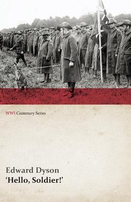Hello, Soldier!' (WWI Centenary Series) by Dyson, Edward