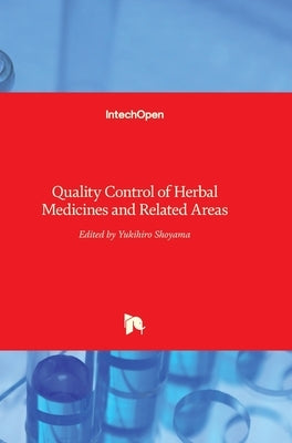 Quality Control of Herbal Medicines and Related Areas by Shoyama, Yukihiro