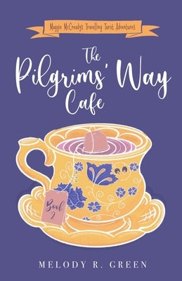 The Pilgrims' Way Cafe by Green, Melody R.
