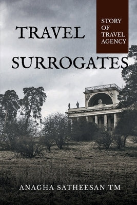 Travel Surrogates by Satheesan, Anagha