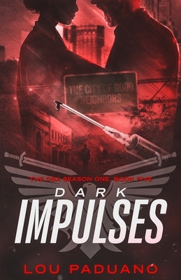 Dark Impulses: The DSA Season One, Book Five by Paduano, Lou