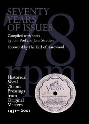 Seventy Years of Issues: Historical Vocal 78rpm Pressings from Original Masters 1931-2001 by Peel, Tom