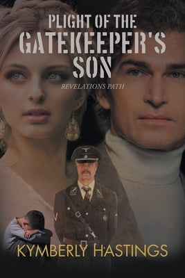 Plight of the Gatekeeper's Son: Revelations Path by Kymberly Hastings