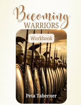 Becoming Warriors Workbook by Taberner, Peta