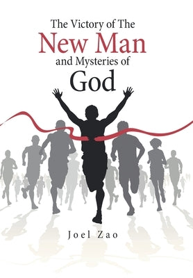The Victory of the New Man and Mysteries of God by Zao, Joel