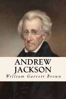 Andrew Jackson by Brown, William Garrott
