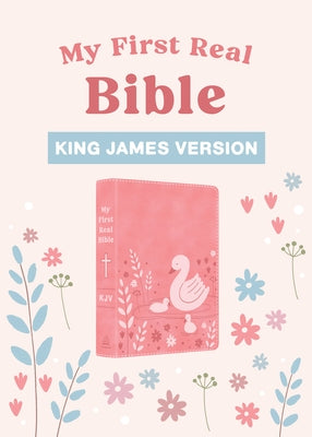 My First Real Bible (Girls' Cover): King James Version by Compiled by Barbour Staff
