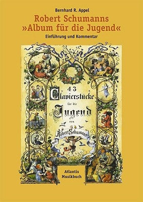 Schumann's Album for the Young by Appel, Bernhard R.