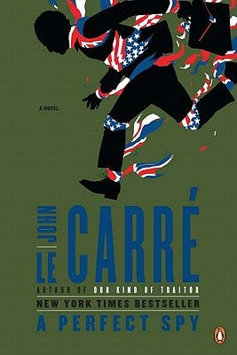 A Perfect Spy by Le Carré, John