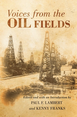 Voices from the Oil Fields by Lambert, Paul F.