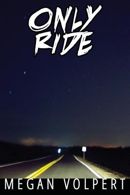 Only Ride by Volpert, Megan
