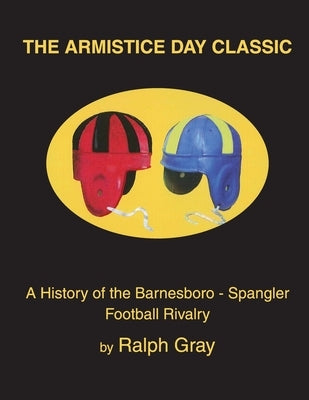 The Armistice Day Classic by Gray, Ralph