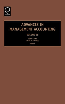 Advances in Management Accounting by Lee, John Y.