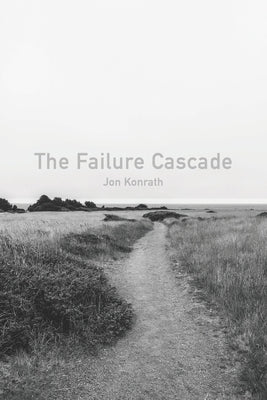 The Failure Cascade by Konrath, Jon