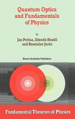 Quantum Optics and Fundamentals of Physics by Perina, Jan