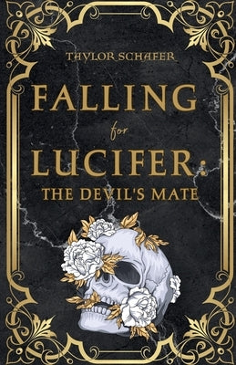 Falling for Lucifer: The Devil's Mate by Schafer, Taylor