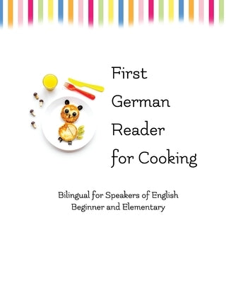 First German Reader for Cooking: bilingual for speakers of English by Brant, Adelina