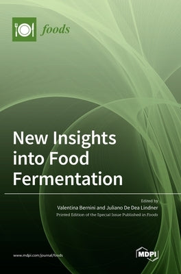 New Insights into Food Fermentation by Bernini, Valentina