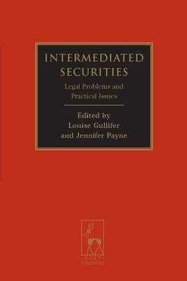 Intermediated Securities: Legal Problems and Practical Issues by Gullifer, Louise