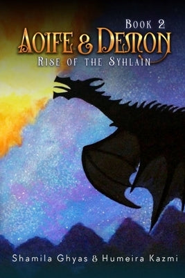Aoife and Demon: Rise of the Syhlain by Ghyas, Shamila