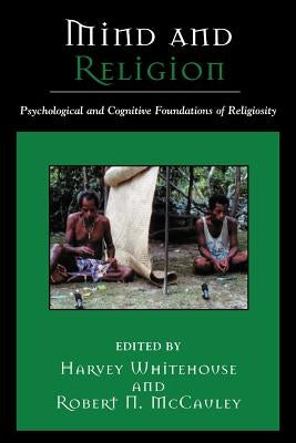 Mind and Religion: Psychological and Cognitive Foundations of Religion by Whitehouse, Harvey
