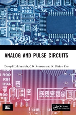 Analog and Pulse Circuits by Lakshmaiah, Dayaydi