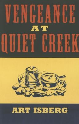 Vengeance at Quiet Creek by Isberg, Art
