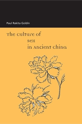 Goldin: Culture of Sex Anct China P by Goldin, Paul R.