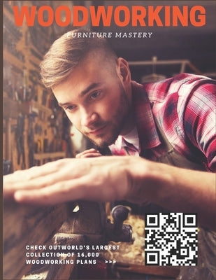 Woodworking Furniture Mastery: Furniture Ideias, Plans Wood by Williams, Peter