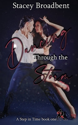 Dancing Through the Storm: A sports romance by Broadbent, Stacey