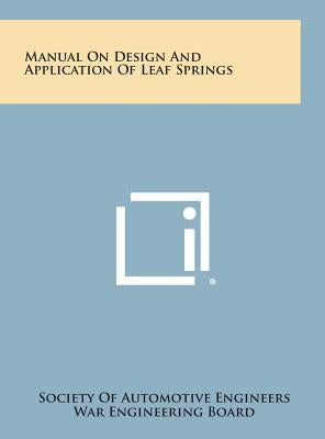 Manual on Design and Application of Leaf Springs by Society of Automotive Engineers