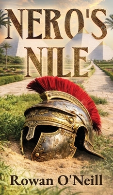 Nero's Nile by O'Neill, Rowan