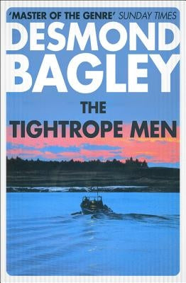 The Tightrope Men by Bagley, Desmond