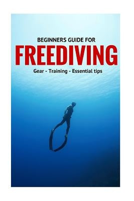 Beginners Guide For Freediving: Gear, Training, Essential Tips by Guntar
