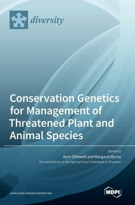 Conservation Genetics for Management of Threatened Plant and Animal Species by Ottewell, Kym