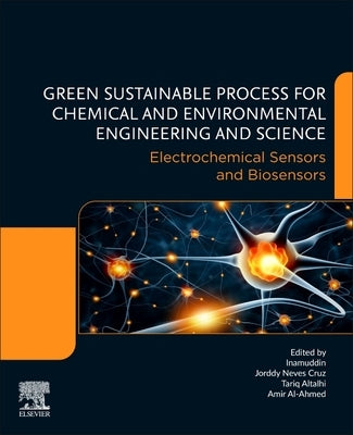 Electrochemical Sensors and Biosensors: Green Sustainable Process for Chemical and Environmental Engineering and Science (Gspcees) by Neves Cruz, Jorddy