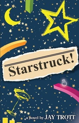 Starstruck! by Trott, Jay` A.