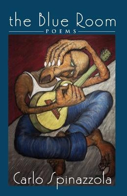 The Blue Room, Poems by Spinazzola (1970-2003), Carlo