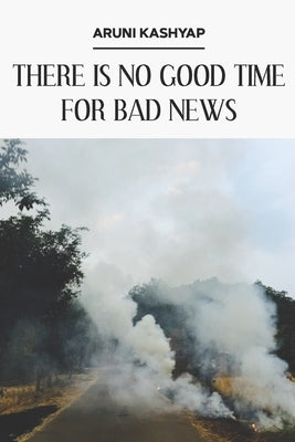 There Is No Good Time for Bad News by Shavin, Julie Kim