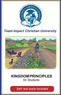 Kingdom Principles for Students by Christian University, Team Impact
