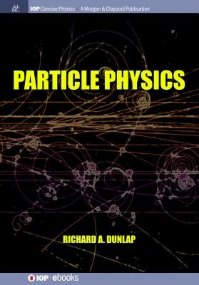 Particle Physics by Dunlap, Richard A.