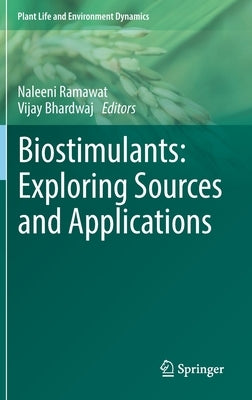 Biostimulants: Exploring Sources and Applications by Ramawat, Naleeni