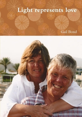 Light represents love by Bond, Gail