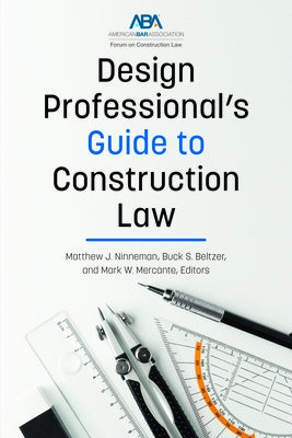 Design Professional's Guide to Construction Law by Ninneman, Matthew James