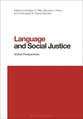 Language and Social Justice: Global Perspectives by Riley, Kathleen C.