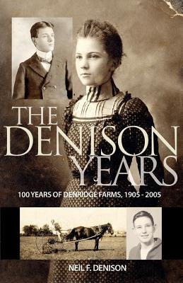 The Denison Years by Denison, Neil F.