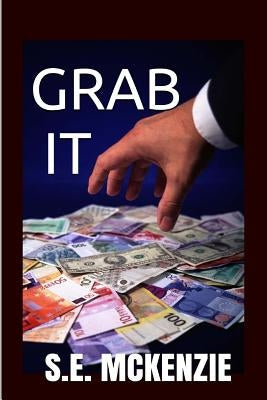 Grab It: The Thing Included by McKenzie, S. E.