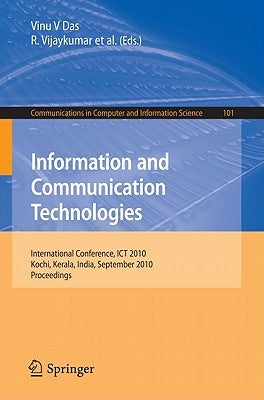 Information and Communication Technologies: International Conference, ICT 2010, Kochi, Kerala, India, September 7-9, 2010, Proceedings by Das, Vinu V.